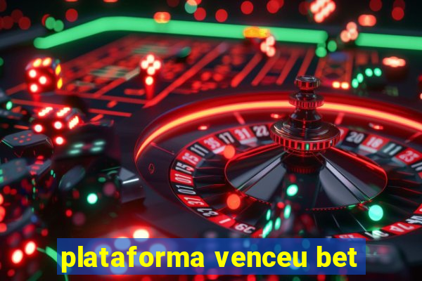 plataforma venceu bet